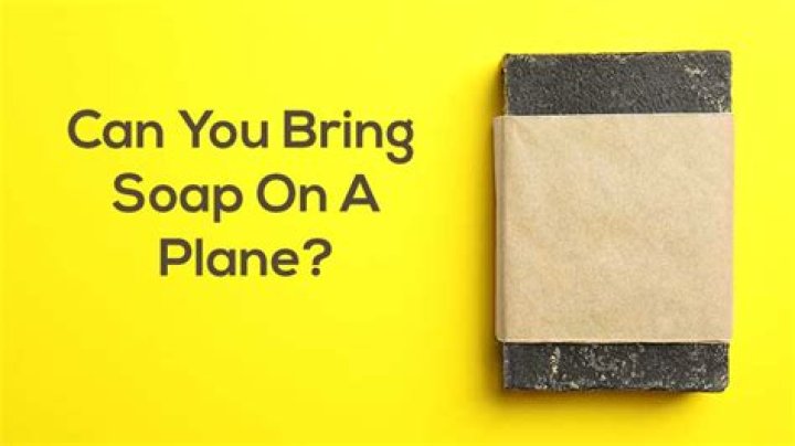 Can you bring a bar of soap on the plane?
