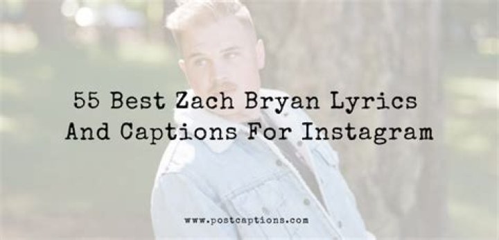 Captivating Lyrics By Zach Bryan For Instagram Worthy Captions