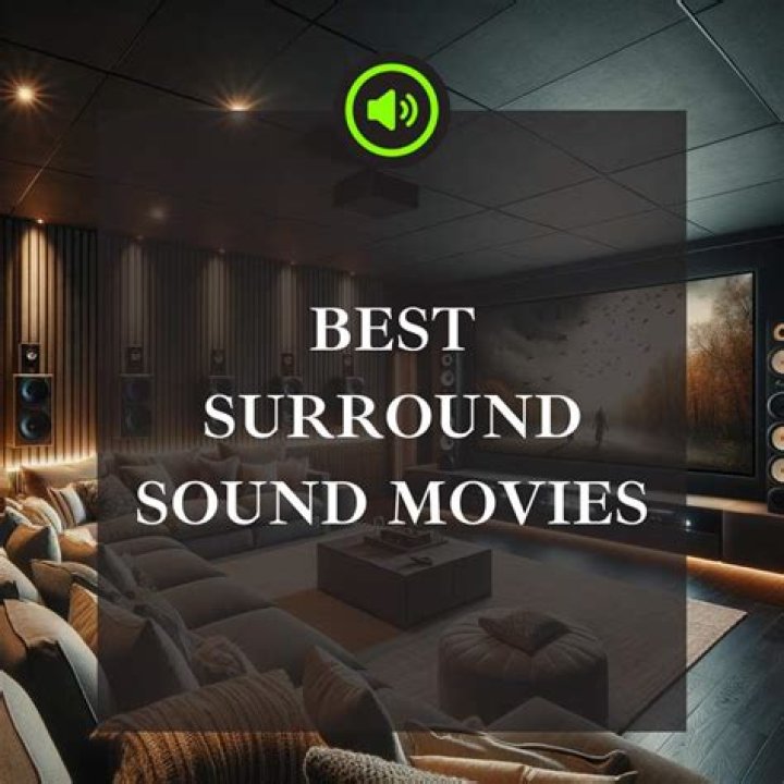 Discover The Best Surround Sound Movies