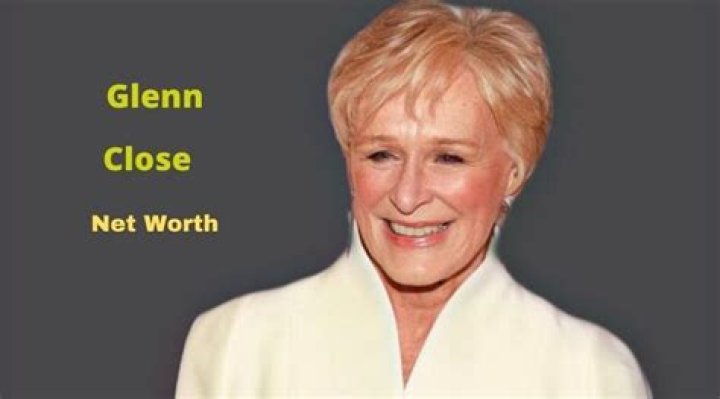 Glenn Close Net Worth: Predictions And Latest Updates For 2024