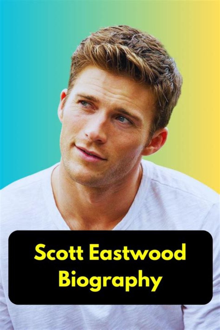 Scott Eastwood | Bio, Age, Net Worth, Relationship, Career