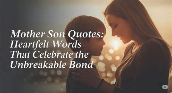 The Unbreakable Bond: Mother-Son Relationships Unraveled