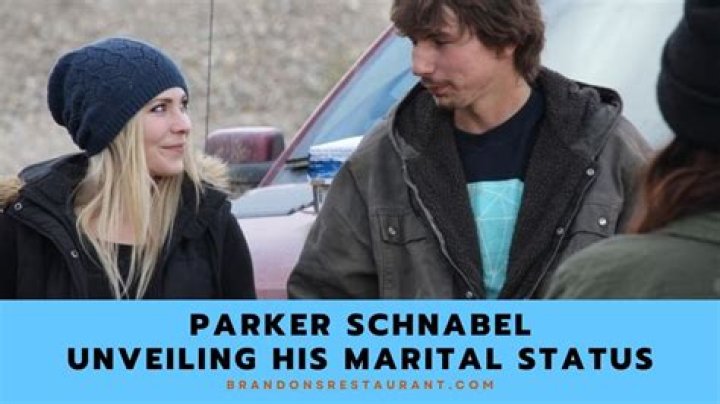 Unraveling The Mystery Of "Parker Schnabel Wedding Partner Dating Who Is"