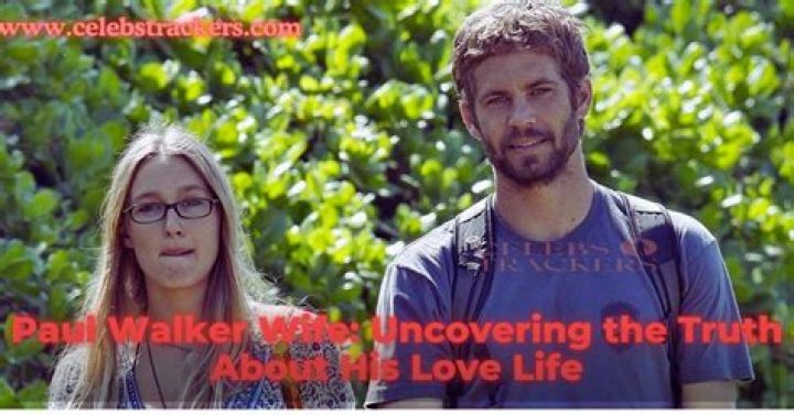 Unveiling The Truth: Is Paul Walker Married?