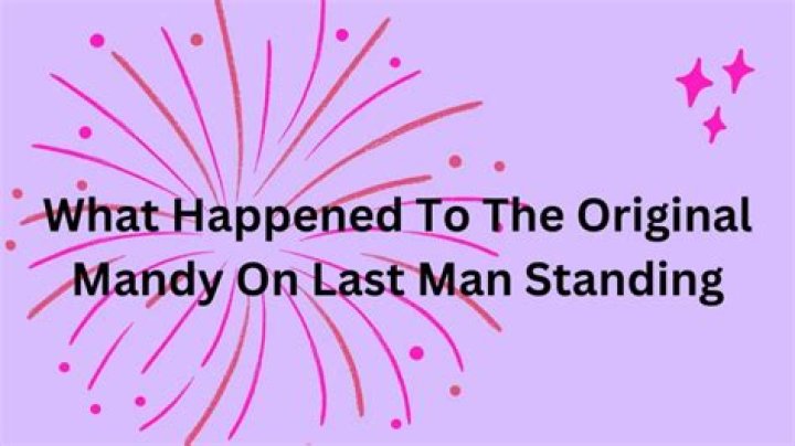 What Happened to the Original Mandy on Last Man Standing?Who Plays Mandy on Last Man Standing? ·