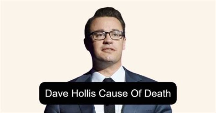 What Is Dave Hollis Cause Of Death? What Did Dave Hollis Die Of? How Did Dave Hollis Die? ·