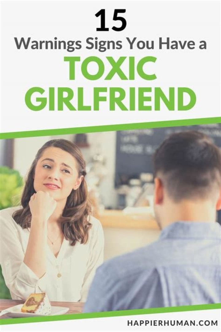 Your Perfect Guide To Dealing With A Toxic Girlfriend